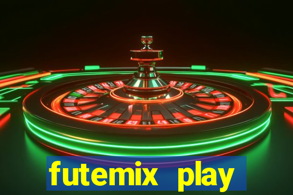 futemix play futebol ao vivo