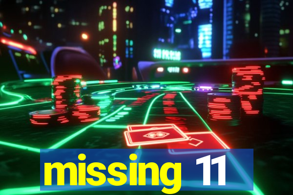 missing 11