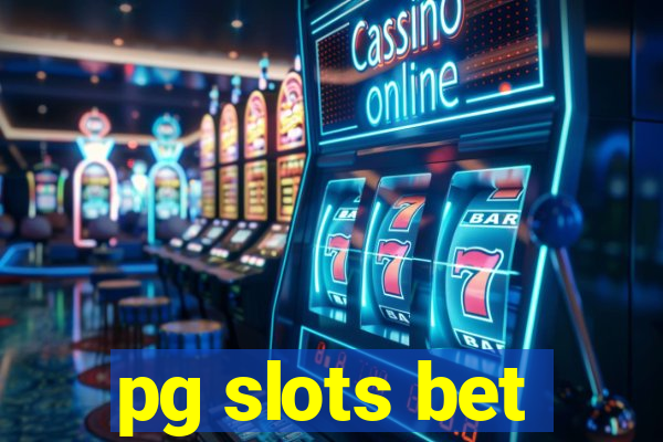 pg slots bet