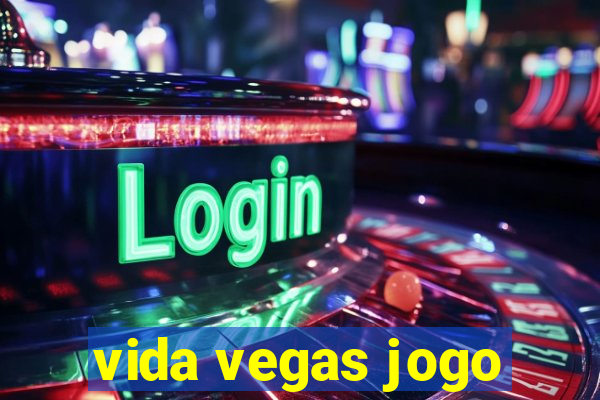 vida vegas jogo