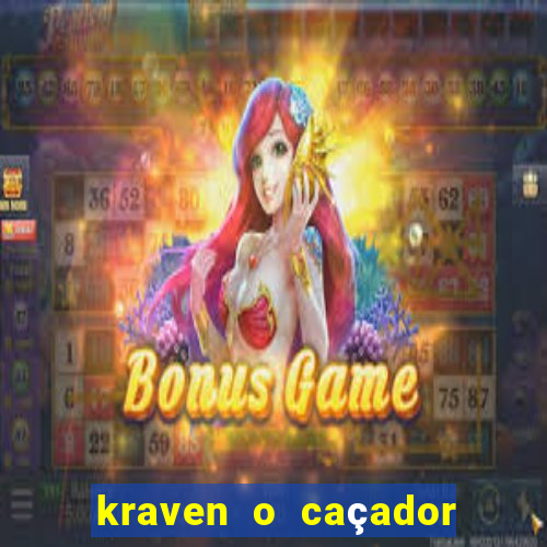 kraven o caçador filme completo dublado download