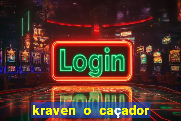 kraven o caçador filme completo dublado download