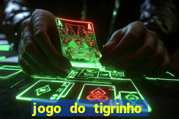 jogo do tigrinho rodadas grátis