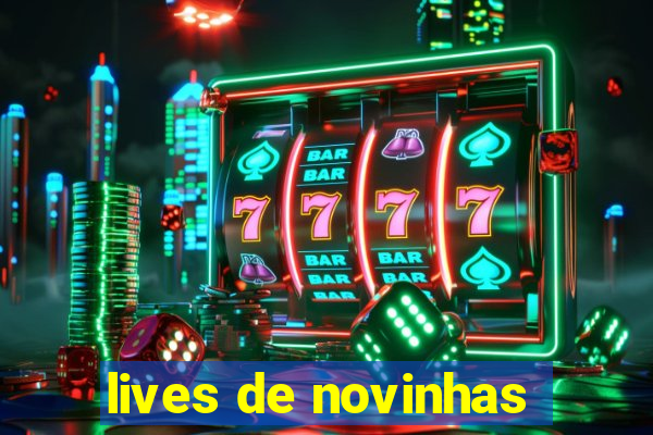 lives de novinhas