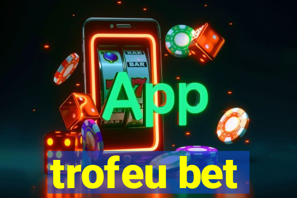 trofeu bet