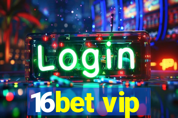 16bet vip