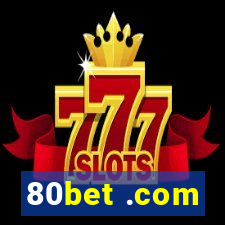 80bet .com