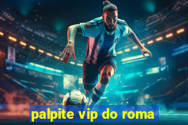 palpite vip do roma