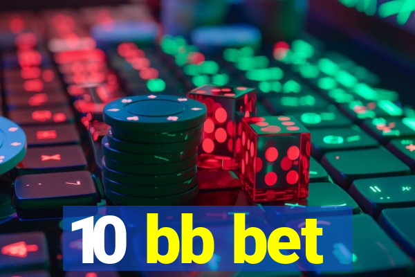 10 bb bet