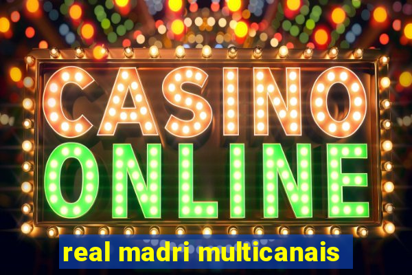 real madri multicanais