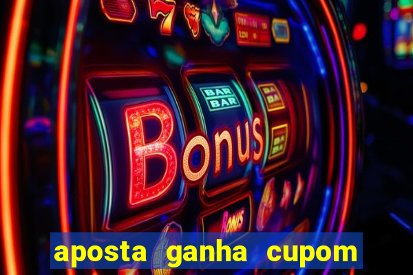 aposta ganha cupom 5 reais