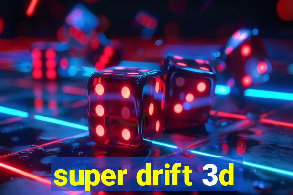 super drift 3d