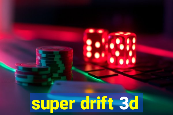 super drift 3d