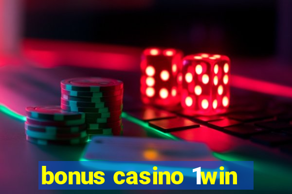 bonus casino 1win