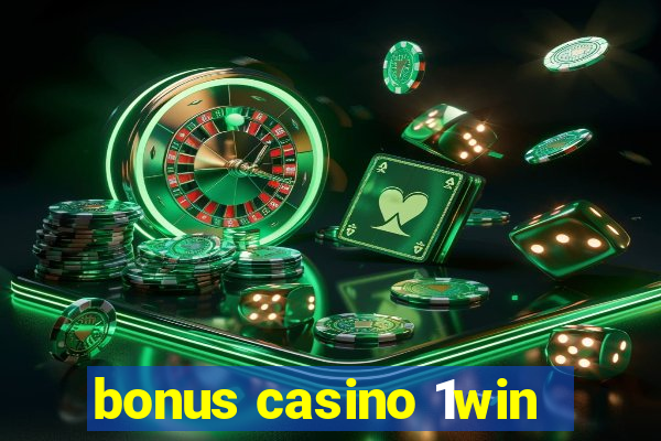 bonus casino 1win