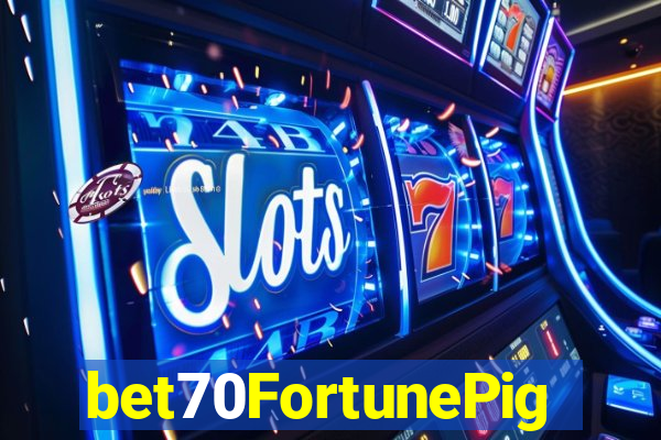 bet70FortunePig