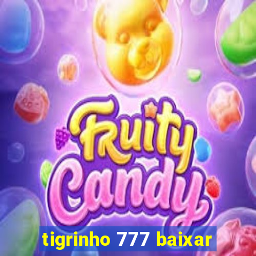 tigrinho 777 baixar