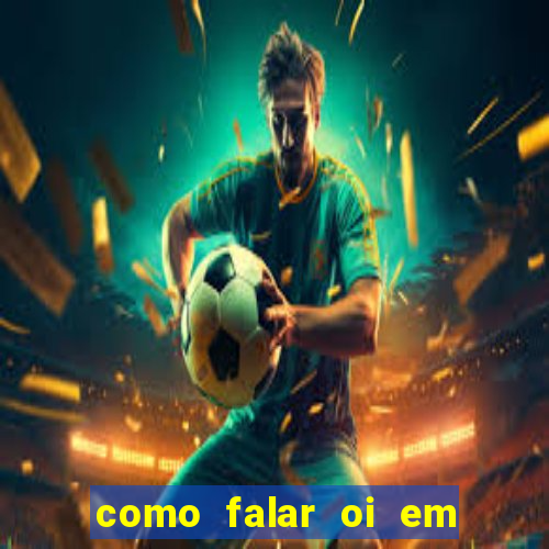 como falar oi em tupi guarani