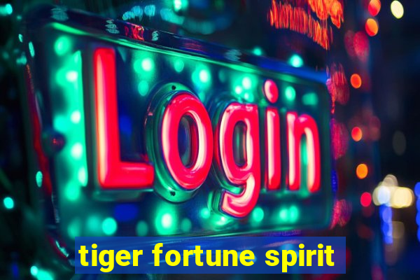 tiger fortune spirit