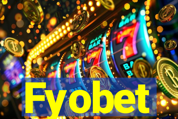 Fyobet