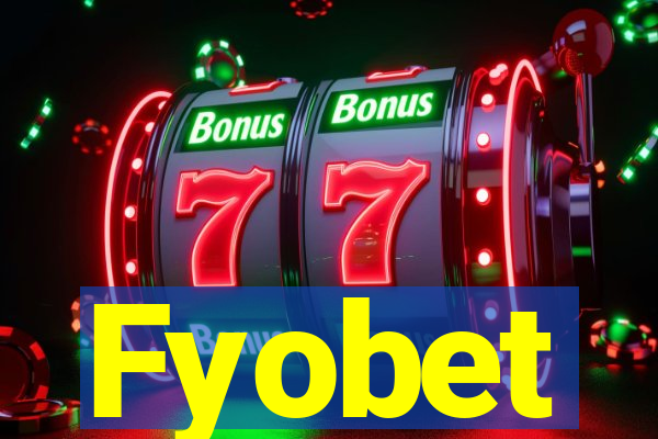 Fyobet