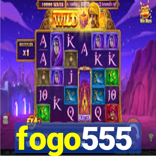 fogo555