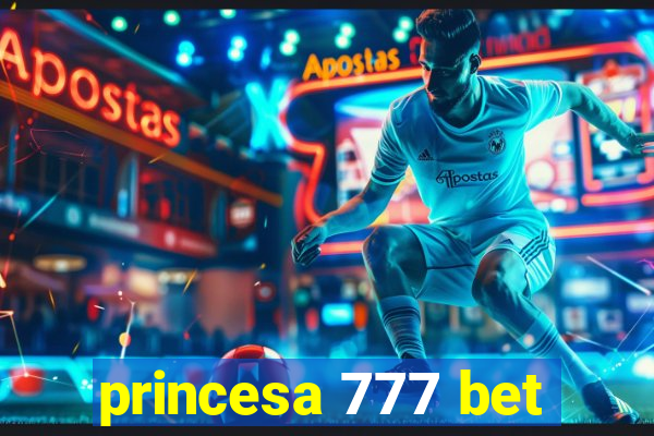 princesa 777 bet