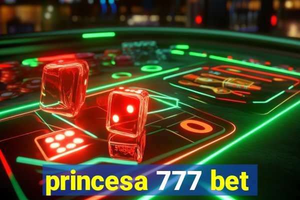 princesa 777 bet