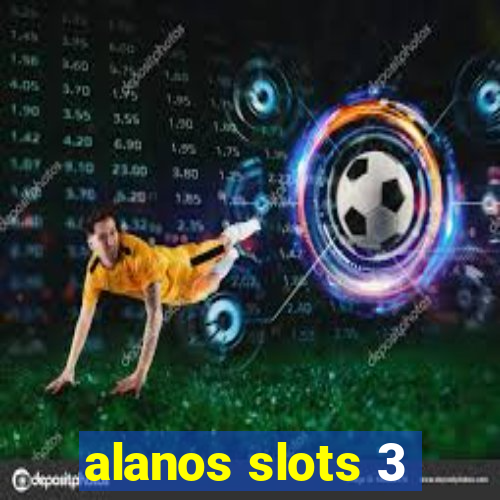 alanos slots 3