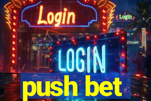 push bet