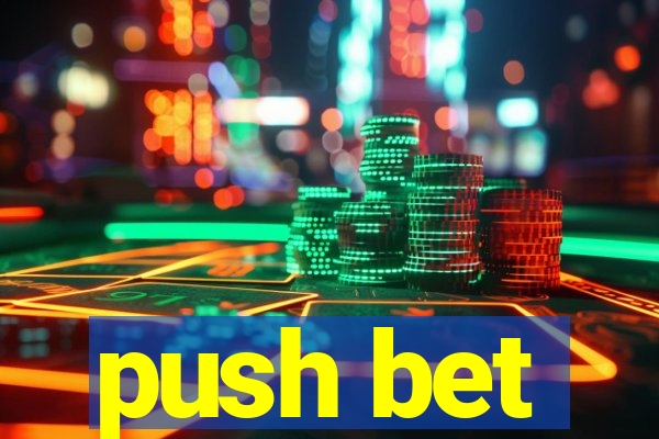 push bet