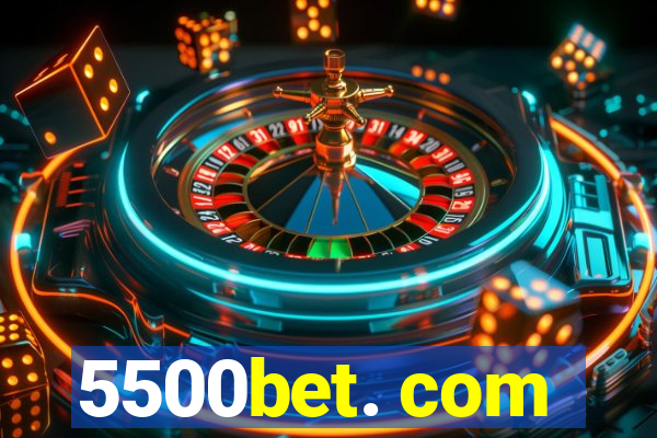 5500bet. com