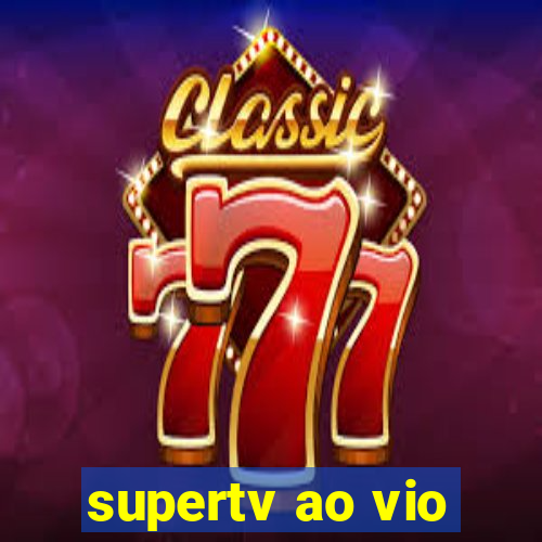 supertv ao vio