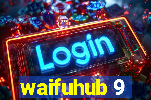 waifuhub 9