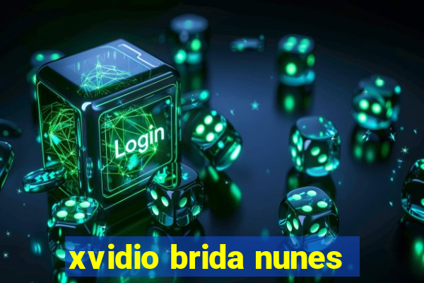 xvidio brida nunes