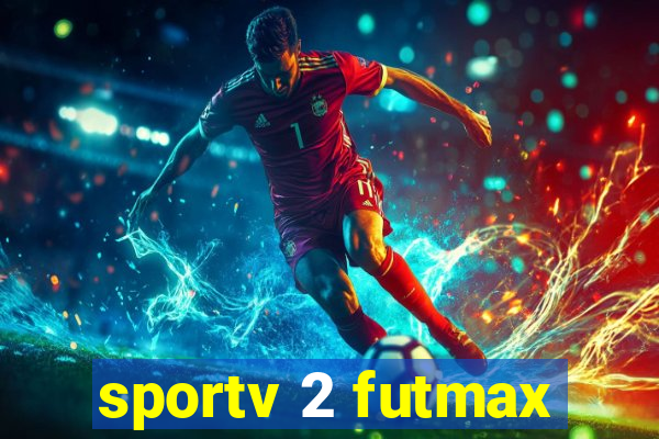 sportv 2 futmax