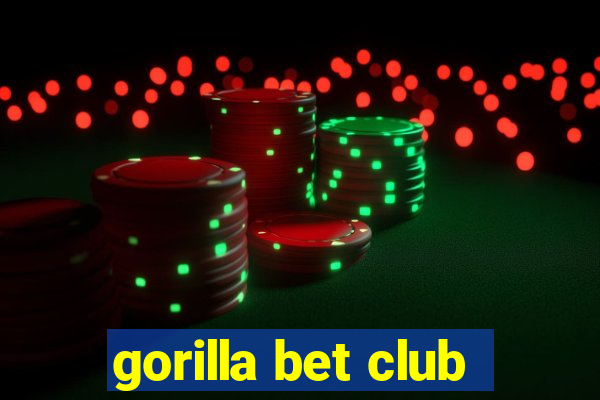 gorilla bet club