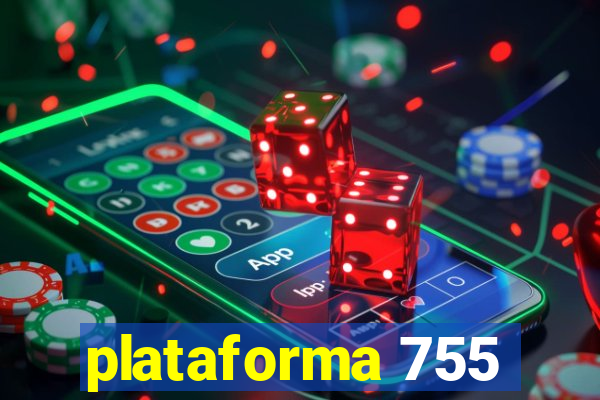 plataforma 755