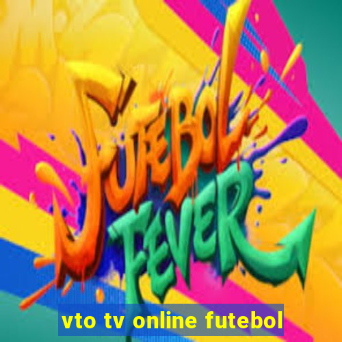 vto tv online futebol