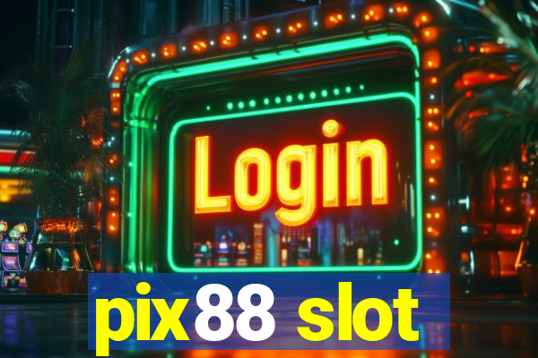 pix88 slot