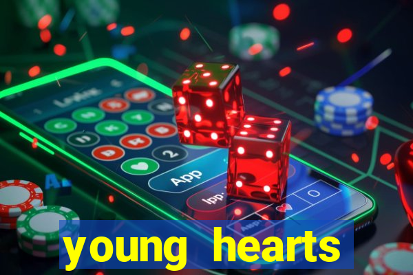 young hearts assistir 2024