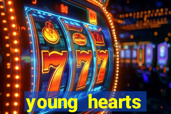 young hearts assistir 2024