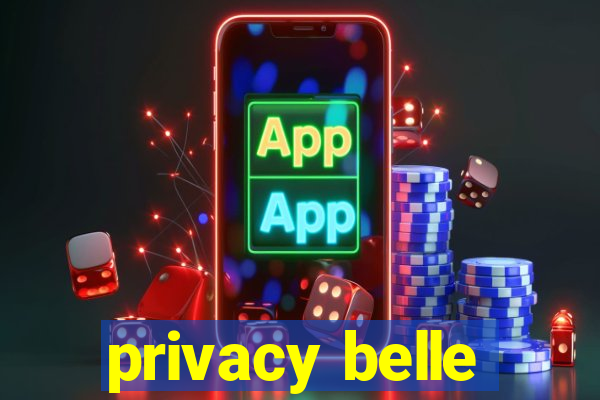 privacy belle