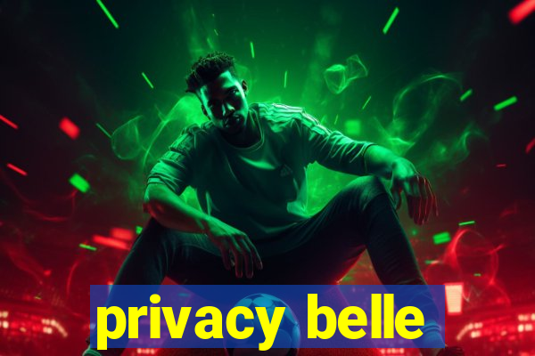 privacy belle