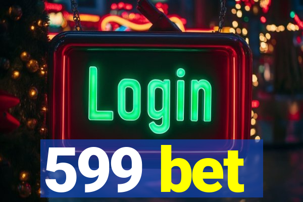 599 bet