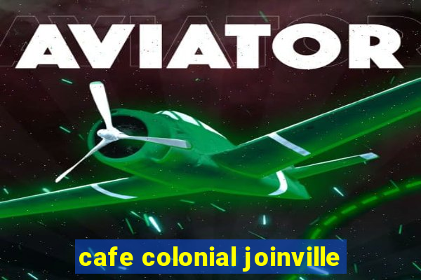 cafe colonial joinville