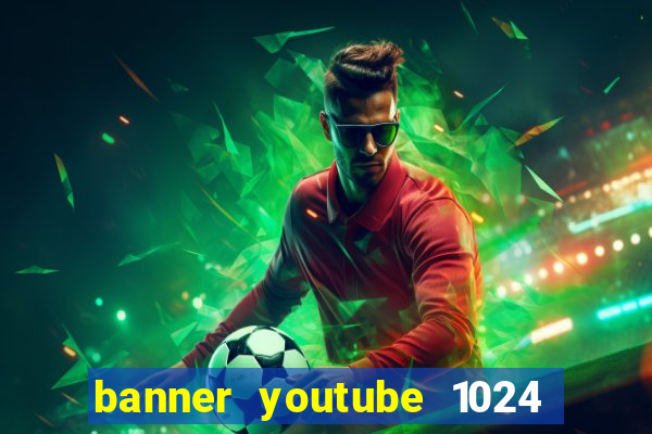 banner youtube 1024 x 576