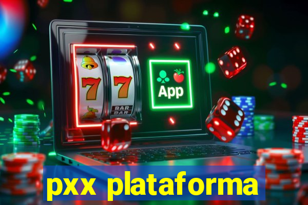 pxx plataforma