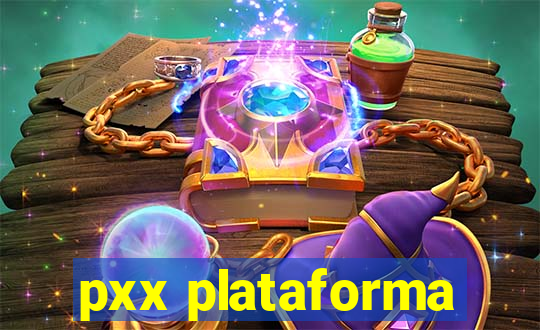 pxx plataforma