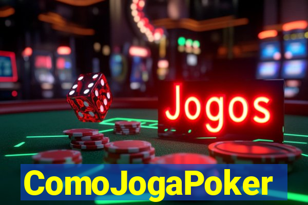 ComoJogaPoker